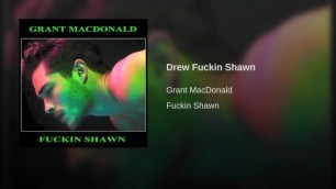 Drew Fuckin Shawn