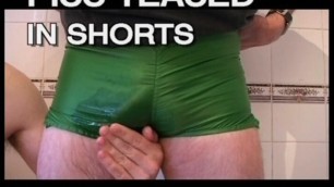 Piss Tease in Nylon Shorts
